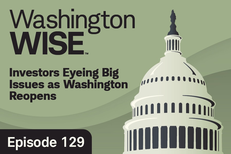WashingtonWise  Investors Eyeing Big Issues as Washington Reopens  Episode 129